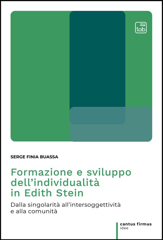 Formazione e sviluppo dell'individualità in Edith Stein. Dalla singolarità all'intersoggettività e alla comunità - Serge Finia Buassa - copertina