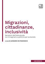 Migrazioni, cittadinanze, inclusività. Narrazioni dell'Italia plurale, tra immaginario e politiche per la diversità