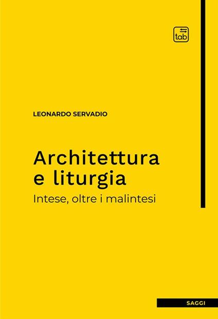 Architettura e liturgia. Intese, oltre i malintesi - Leonardo Servadio - copertina