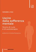 Uscire dalla sofferenza mentale. Storie di cure e di autoterapia