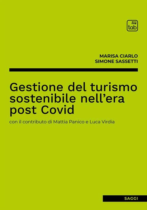 Gestione del turismo sostenibile nell'era post Covid - Marisa Ciarlo,Simone Sassetti - ebook
