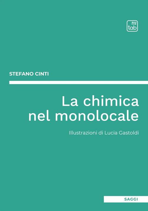 La chimica nel monolocale - Stefano Cinti,Lucia Gastoldi - ebook