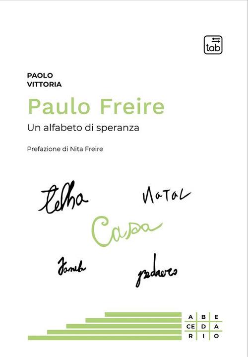 Paulo Freire. Un alfabeto di speranza - Paolo Vittoria - copertina