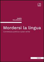 Mordersi la lingua. Correttezza politica e post-verità