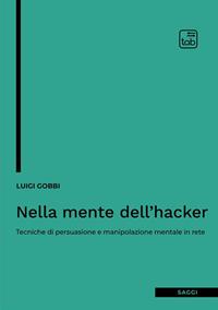 Nella Mente Dell Hacker Tecniche Di Persuasione E Manipolazione