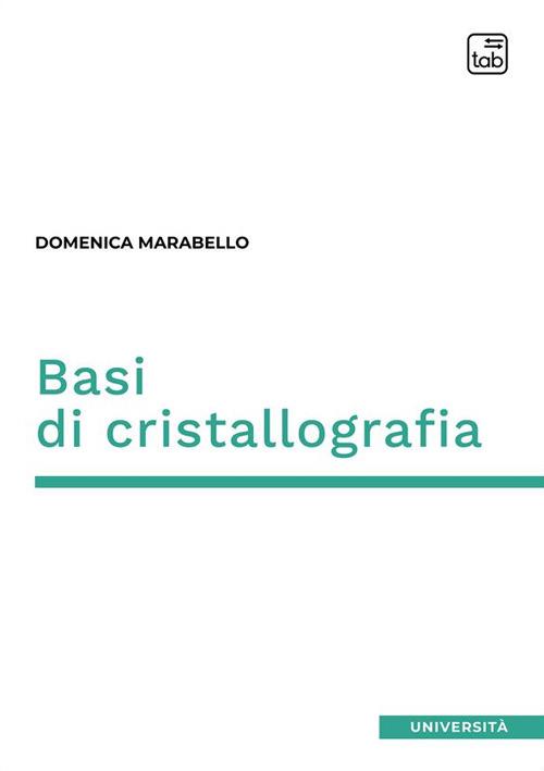 Basi di cristallografia - Domenica Marabello - copertina