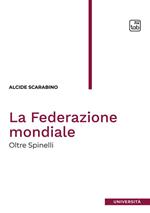 La Federazione mondiale. Oltre Spinelli