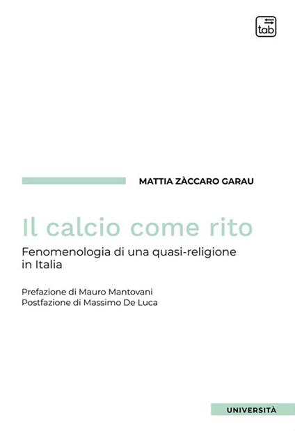 Il calcio come rito. Fenomenologia di una quasi-religione in Italia - Mattia Zàccaro Garau - copertina