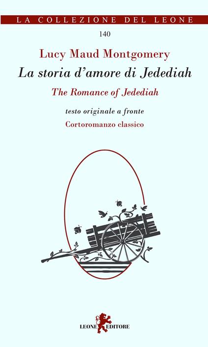 La storia d'amore di Jedediah-The romance of Jedediah - Lucy Maud Montgomery - copertina