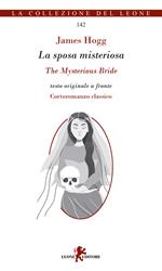 La sposa misteriosa-The Mysterious Bride. Testo inglese a fronte