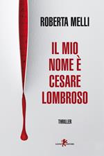 Il mio nome è Cesare Lombroso