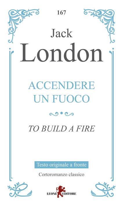 Accendere un fuoco. Testo inglese a fronte - Jack London - copertina