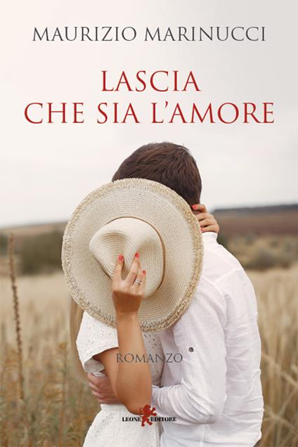 Lascia che sia l'amore - Maurizio Marinucci - ebook