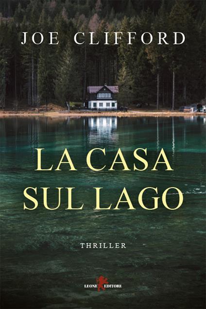 La casa sul lago - Joe Clifford,Emma Lenzi - ebook