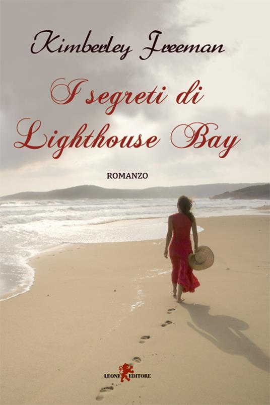 I segreti di Lighthouse Bay - Kimberley Freeman,Giulia Marchiò - ebook