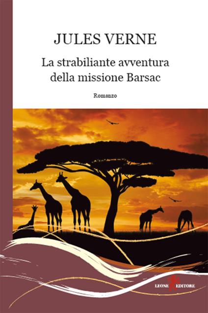 La strabiliante avventura della missione Barsac - Jules Verne,Raffaele Guazzone - ebook
