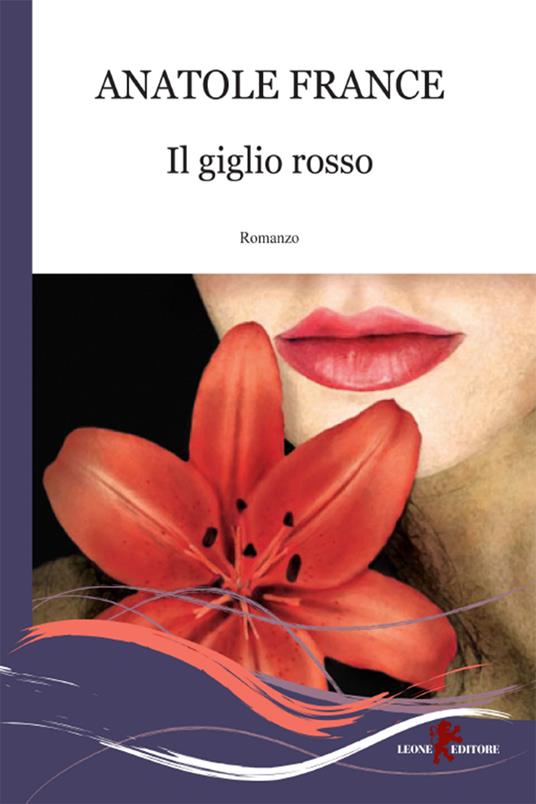 Il giglio rosso - Anatole France,S. Giugno - ebook