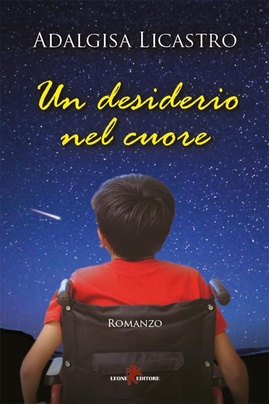 Un desiderio nel cuore - Adalgisa Licastro - ebook