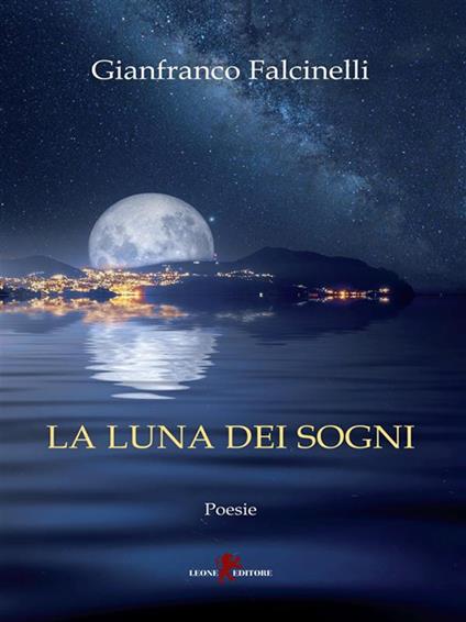 La luna dei sogni - Gianfranco Falcinelli - ebook