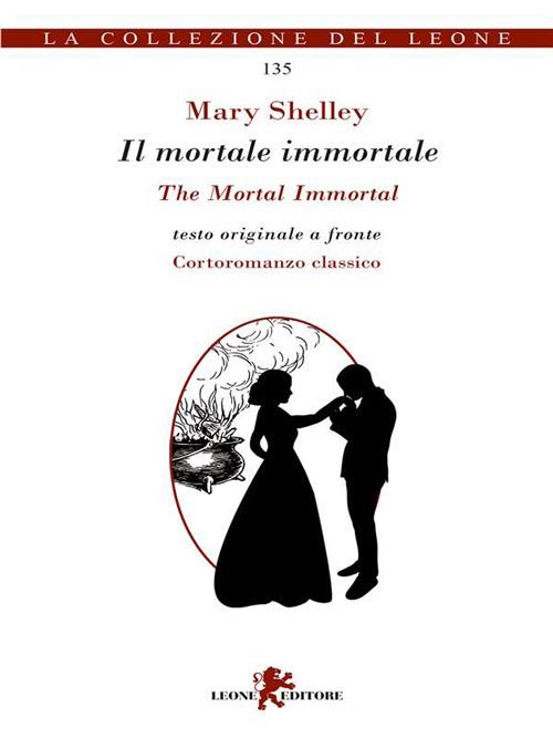 Il mortale immortale-The mortal immortal - Mary Shelley,Giulia Pesavento - ebook