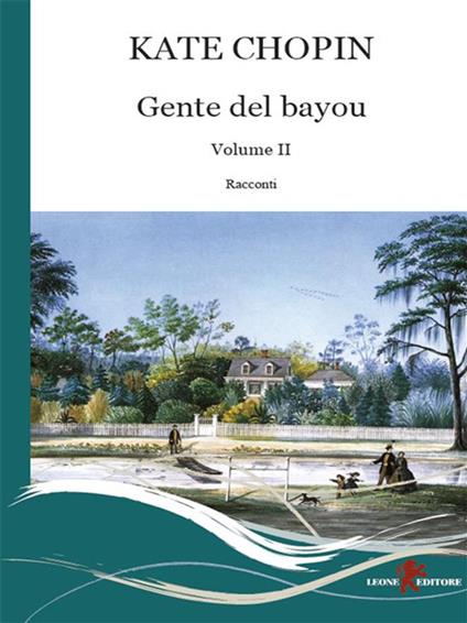Gente del Bayou. Testo inglese a fronte. Vol. 2 - Kate Chopin,Marco Machera - ebook