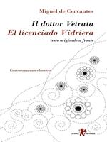 Il dottor Vetrata-El licenciado Vidriera. Ediz. bilingue