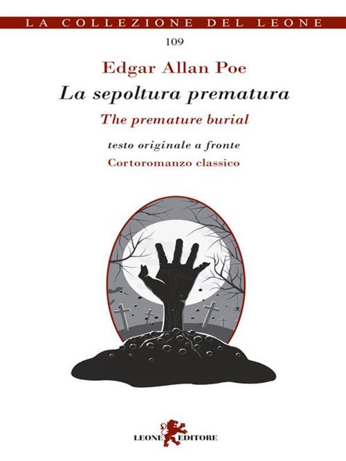 La sepoltura prematura- The premature burial - Edgar Allan Poe,Andrea Cariello - ebook
