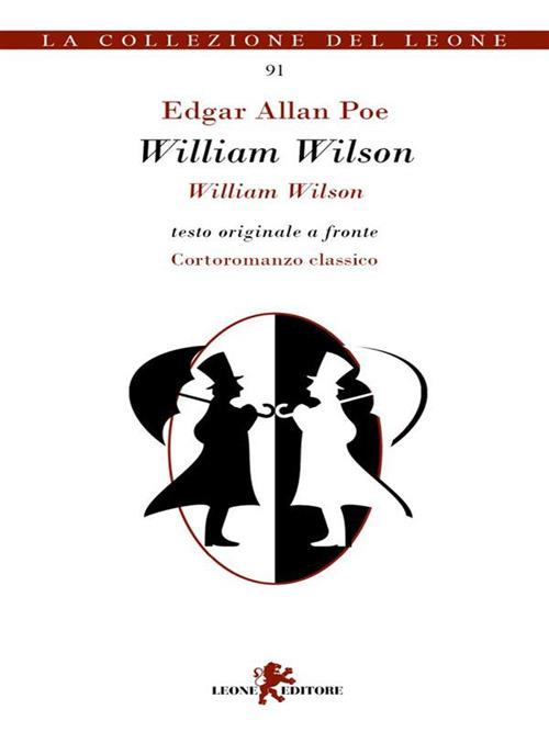 William Wilson. Testo inglese a fronte - Edgar Allan Poe,Luigi Marfè - ebook