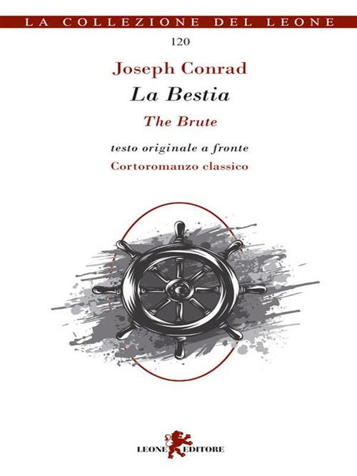 La bestia. Cortoromanzo classico. Testo inglese a fronte - Joseph Conrad,Andrea Cariello - ebook