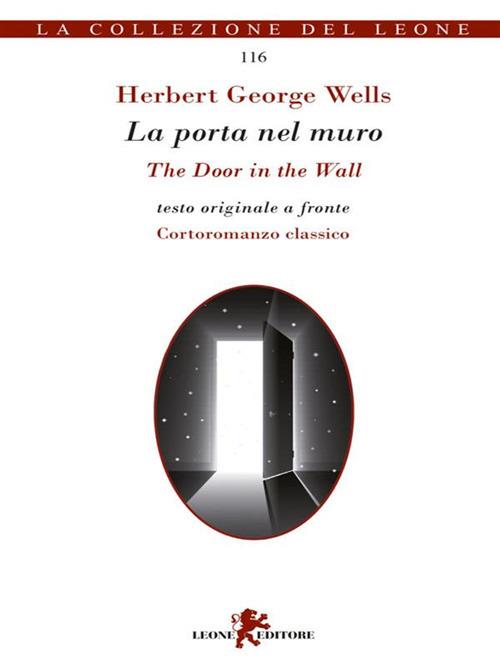 La porta nel muro. Testo inglese a fronte - Herbert George Wells,Andrea Cariello - ebook