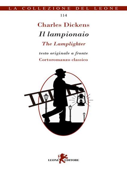 Il lampionaio. Testo inglese a fronte - Charles Dickens,Andrea Cariello - ebook