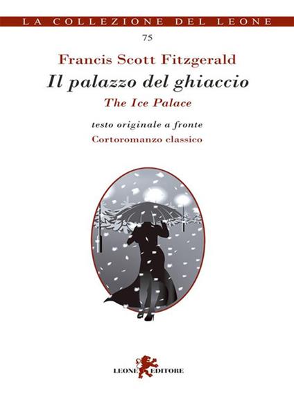Il palazzo di ghiaccio-The ice palace - Francis Scott Fitzgerald,A. Cariello - ebook