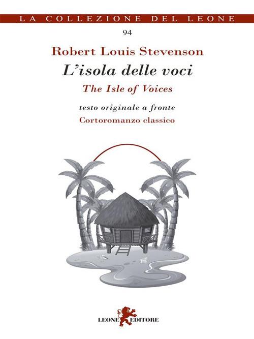 L' isola delle voci-The isle of voices - Robert Louis Stevenson,Luigi Marfè - ebook