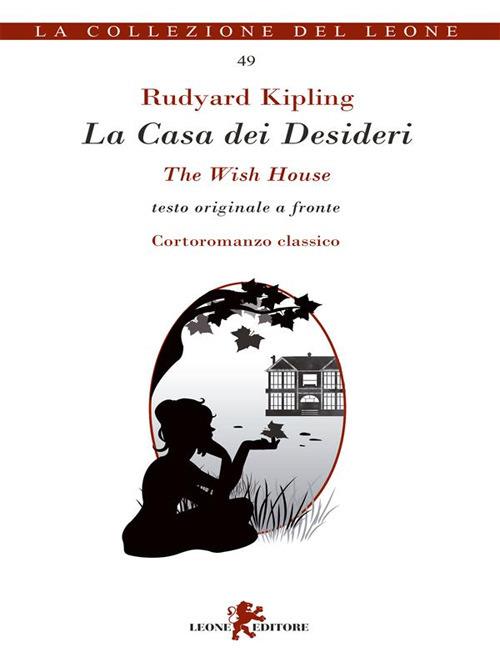 La casa dei desideri. Testo originale a fronte - Rudyard Kipling,Luigi Marfè - ebook