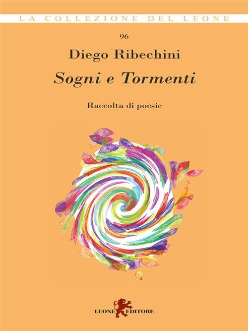 Sogni e tormenti - Diego Ribechini - ebook