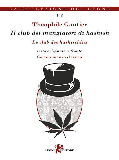 Il club dei mangiatori di hashish. Testo originale a fronte - Théophile Gautier,Giulia Pesavento - ebook