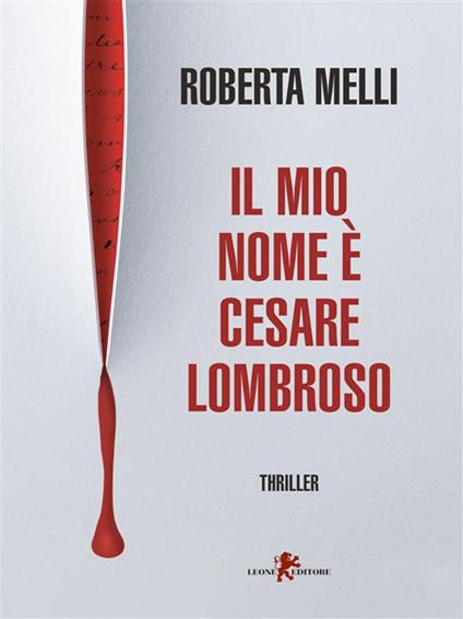 Il mio nome è Cesare Lombroso - Roberta Melli - ebook