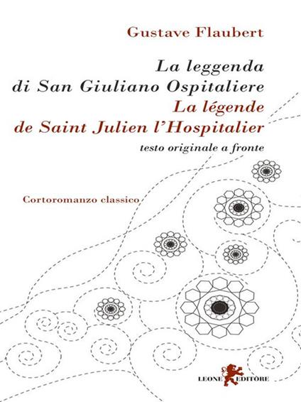 La leggenda di San Giuliano Ospitaliere - Gustave Flaubert,Simone Giugno - ebook