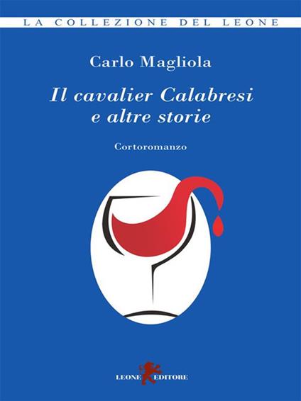Il cavalier Calabresi e altre storie - Carlo Magliola - ebook