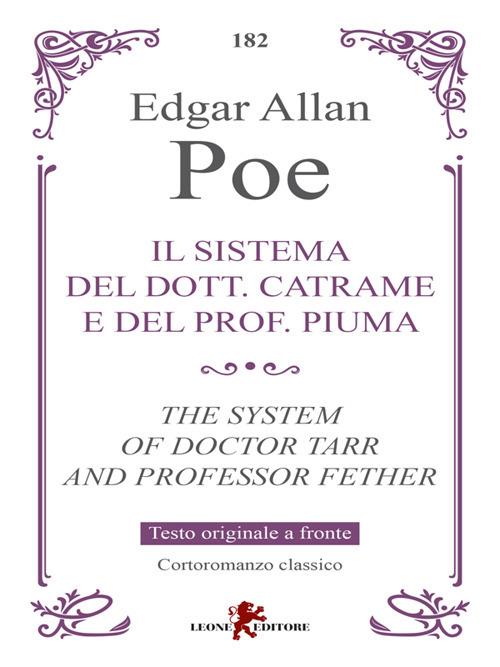 Il sistema del dott. Catrame e del prof. Piuma. Testo inglese a fronte - Edgar Allan Poe,Andrea Cariello - ebook