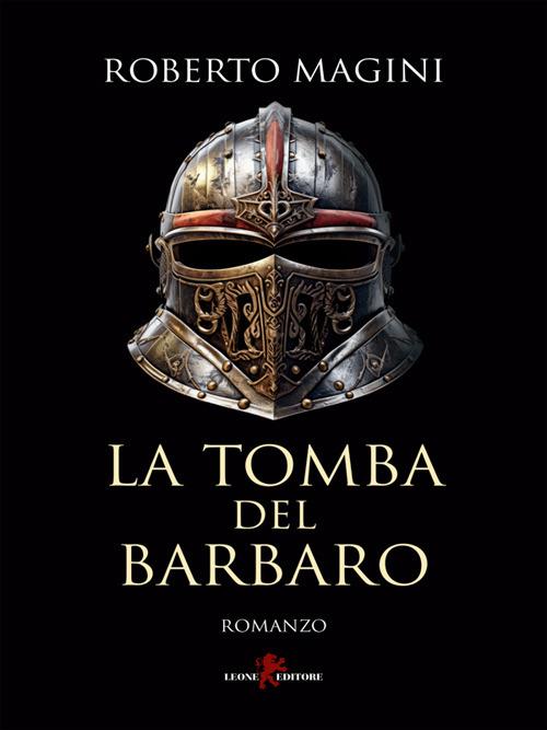 La tomba del barbaro - Roberto Magini - ebook