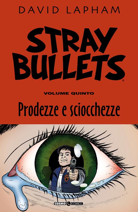 Stray bullets. Vol. 5: Prodezze e sciocchezze. - David Lapham - copertina