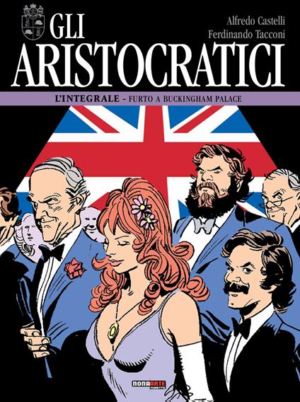 Gli aristocratici. L'integrale. Vol. 11: Furto a Buckingham palace. - Alfredo Castelli,Ferdinando Tacconi - copertina