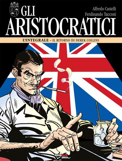 Gli aristocratici. L'integrale. Vol. 12: Il ritorno di Derek Collins - Alfredo Castelli,Ferdinando Tacconi - copertina