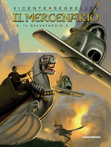 Il mercenario. Vol. 13: Il salvataggio (parte 2) - Vicente Segrelles - copertina