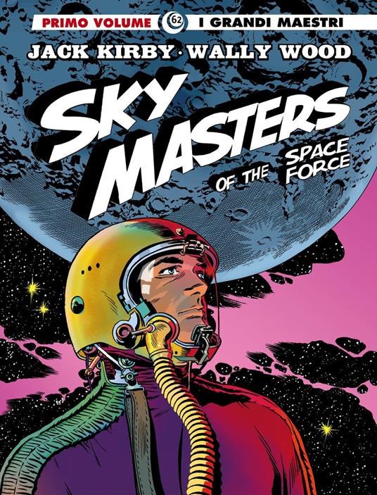 Sky Masters of the Space Force. Vol. 1 - Jack Kirby,Wally Wood - copertina