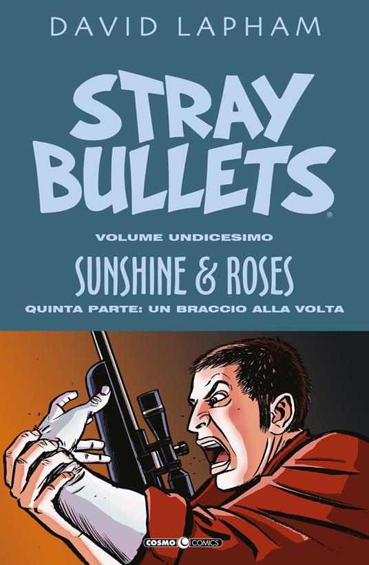 Stray bullets. Vol. 11: Sunshine & roses. Quinta parte: Un braccio alla volta. - David Lapham - copertina