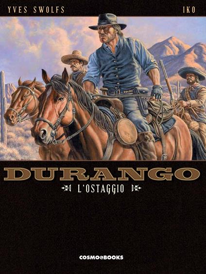 Durango. Vol. 18: ostaggio, L'. - Yves Swolfs - copertina