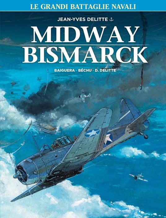Le grandi battaglie navali. Vol. 2: Midway-Bismark - Jean-Yves Delitte - copertina
