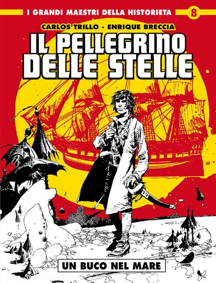 Un buco nel mare. Il pellegrino delle stelle - Carlos Trillo,Enrique Breccia - copertina